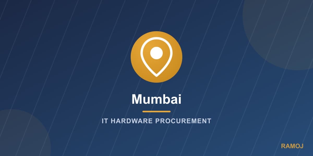 IT Hardware Procurement Guide for Mumbai Businesses