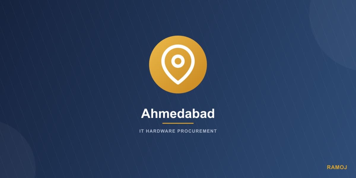 IT Hardware Procurement in Ahmedabad: A B2B Buyer's Guide