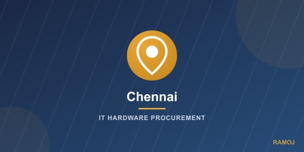 IT Hardware Procurement Guide for Chennai Businesses
