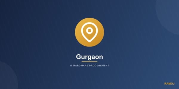 IT Hardware Procurement in Gurgaon: A B2B Buyer's Guide